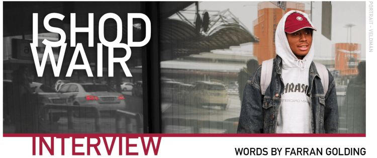 Ishod Wair Sidewalk Magazine Interview by Farran Golding. Opening photo by Marcel Veldman.